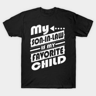 My Son In Law Is My Favorite Child Funny Retro Vintage T-Shirt